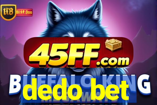 dedo bet